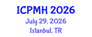 International Conference on Psychiatry and Mental Health (ICPMH) July 29, 2026 - Istanbul, Turkey