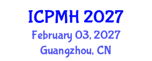 International Conference on Psychiatry and Mental Health (ICPMH) February 03, 2027 - Guangzhou, China International Conference on Psychiatry and Mental Health (ICPMH) February 03, 2027 - Guangzhou, China