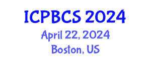 International Conference on Psychological, Behavioral and Cognitive Sciences (ICPBCS) April 22, 2024 - Boston, United States