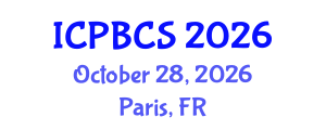 International Conference on Psychological, Behavioral and Cognitive Sciences (ICPBCS) October 28, 2026 - Paris, France