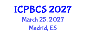 International Conference on Psychological, Behavioral and Cognitive Sciences (ICPBCS) March 25, 2027 - Madrid, Spain