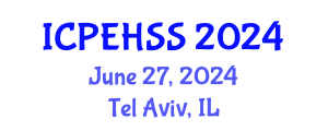 International Conference on Psychological, Educational, Health and Social Sciences (ICPEHSS) June 27, 2024 - Tel Aviv, Israel