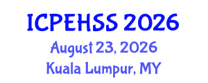 International Conference on Psychological, Educational, Health and Social Sciences (ICPEHSS) August 23, 2026 - Kuala Lumpur, Malaysia