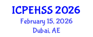 International Conference on Psychological, Educational, Health and Social Sciences (ICPEHSS) February 15, 2026 - Dubai, United Arab Emirates