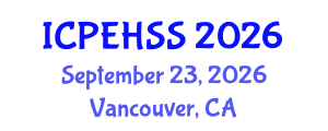 International Conference on Psychological, Educational, Health and Social Sciences (ICPEHSS) September 23, 2026 - Vancouver, Canada