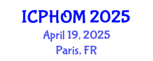International Conference on Public Health and Occupational Medicine (ICPHOM) April 19, 2025 - Paris, France