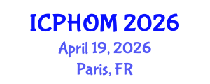 International Conference on Public Health and Occupational Medicine (ICPHOM) April 19, 2026 - Paris, France