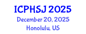 International Conference on Public Health and Social Justice (ICPHSJ) December 20, 2025 - Honolulu, United States