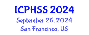 International Conference on Public Health and Social Sciences (ICPHSS) September 26, 2024 - San Francisco, United States