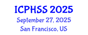 International Conference on Public Health and Social Sciences (ICPHSS) September 27, 2025 - San Francisco, United States