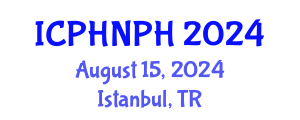 International Conference on Public Health Nursing and Public Health (ICPHNPH) August 15, 2024 - Istanbul, Turkey