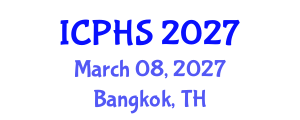 International Conference on Public Health Systems (ICPHS) March 08, 2027 - Bangkok, Thailand International Conference on Public Health Systems (ICPHS) March 08, 2027 - Bangkok, Thailand