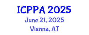 International Conference on Public Policy and Administration (ICPPA) June 21, 2025 - Vienna, Austria