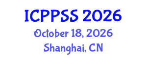International Conference on Public Policy and Social Sciences (ICPPSS) October 18, 2026 - Shanghai, China International Conference on Public Policy and Social Sciences (ICPPSS) October 18, 2026 - Shanghai, China