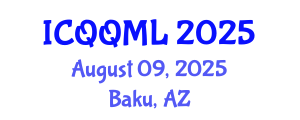 International Conference on Qualitative and Quantitative Methods in Libraries (ICQQML) August 09, 2025 - Baku, Azerbaijan