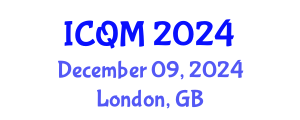 International Conference on Quality Management (ICQM) December 09, 2024 - London, United Kingdom