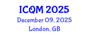 International Conference on Quality Management (ICQM) December 09, 2025 - London, United Kingdom