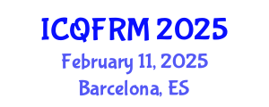International Conference on Quantitative Finance and Risk Management (ICQFRM) February 11, 2025 - Barcelona, Spain