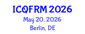 International Conference on Quantitative Finance and Risk Management (ICQFRM) May 20, 2026 - Berlin, Germany