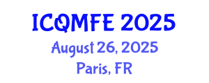 International Conference on Quantitative Methods in Finance and Economics (ICQMFE) August 26, 2025 - Paris, France