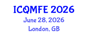 International Conference on Quantitative Methods in Finance and Economics (ICQMFE) June 28, 2026 - London, United Kingdom