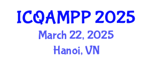 International Conference on Quantum, Atomic, Molecular and Plasma Physics (ICQAMPP) March 22, 2025 - Hanoi, Vietnam