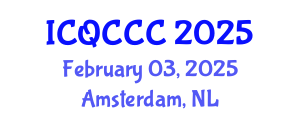 International Conference on Quantum Computation, Communication, and Cryptography (ICQCCC) February 03, 2025 - Amsterdam, Netherlands