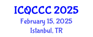 International Conference on Quantum Computation, Communication, and Cryptography (ICQCCC) February 15, 2025 - Istanbul, Turkey