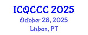 International Conference on Quantum Computation, Communication, and Cryptography (ICQCCC) October 28, 2025 - Lisbon, Portugal