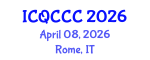 International Conference on Quantum Computation, Communication, and Cryptography (ICQCCC) April 08, 2026 - Rome, Italy