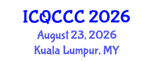 International Conference on Quantum Computation, Communication, and Cryptography (ICQCCC) August 23, 2026 - Kuala Lumpur, Malaysia