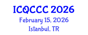 International Conference on Quantum Computation, Communication, and Cryptography (ICQCCC) February 15, 2026 - Istanbul, Turkey