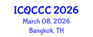 International Conference on Quantum Computation, Communication, and Cryptography (ICQCCC) March 08, 2026 - Bangkok, Thailand