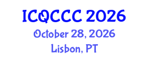 International Conference on Quantum Computation, Communication, and Cryptography (ICQCCC) October 28, 2026 - Lisbon, Portugal