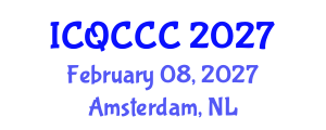 International Conference on Quantum Computation, Communication, and Cryptography (ICQCCC) February 08, 2027 - Amsterdam, Netherlands International Conference on Quantum Computation, Communication, and Cryptography (ICQCCC) February 08, 2027 - Amsterdam, Netherlands