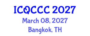 International Conference on Quantum Computation, Communication, and Cryptography (ICQCCC) March 08, 2027 - Bangkok, Thailand International Conference on Quantum Computation, Communication, and Cryptography (ICQCCC) March 08, 2027 - Bangkok, Thailand