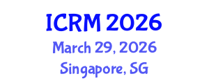 International Conference on Radiation Medicine (ICRM) March 29, 2026 - Singapore, Singapore