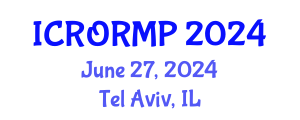 International Conference on Radiation Oncology, Radiobiology and Medical Physics (ICRORMP) June 27, 2024 - Tel Aviv, Israel