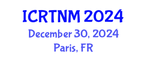International Conference on Radiation Therapy and Nuclear Medicine (ICRTNM) December 30, 2024 - Paris, France