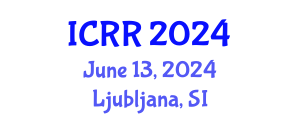 International Conference on Radiography and Radiotherapy (ICRR) June 13, 2024 - Ljubljana, Slovenia