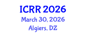 International Conference on Radiography and Radiotherapy (ICRR) March 30, 2026 - Algiers, Algeria