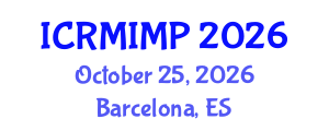 International Conference on Radiology, Medical Imaging and Medical Physics (ICRMIMP) October 25, 2026 - Barcelona, Spain