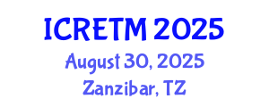 International Conference on Railway Engineering and Transportation Management (ICRETM) August 30, 2025 - Zanzibar, Tanzania