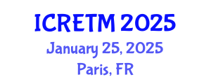 International Conference on Railway Engineering and Transportation Management (ICRETM) January 25, 2025 - Paris, France