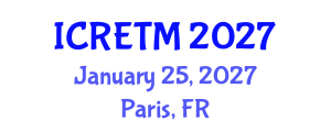 International Conference on Railway Engineering and Transportation Management (ICRETM) January 25, 2027 - Paris, France International Conference on Railway Engineering and Transportation Management (ICRETM) January 25, 2027 - Paris, France