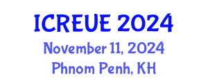 International Conference on Real Estate and Urban Economics (ICREUE) November 11, 2024 - Phnom Penh, Cambodia