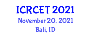 International Conference on Recent Challenges in Engineering and Technology (ICRCET) November 20, 2021 - Bali, Indonesia