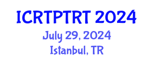 International Conference on Recent Trends in Physical Therapy Rehabilitation Techniques (ICRTPTRT) July 29, 2024 - Istanbul, Turkey