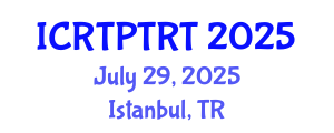 International Conference on Recent Trends in Physical Therapy Rehabilitation Techniques (ICRTPTRT) July 29, 2025 - Istanbul, Turkey