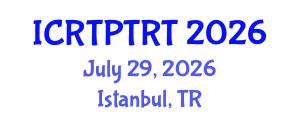 International Conference on Recent Trends in Physical Therapy Rehabilitation Techniques (ICRTPTRT) July 29, 2026 - Istanbul, Turkey